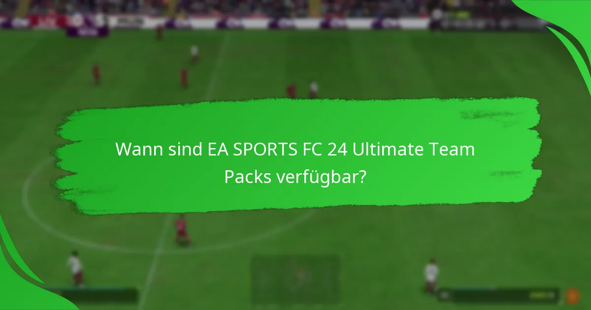 Wie können Spieler EA SPORTS FC 24 Ultimate Team Packs beanspruchen?