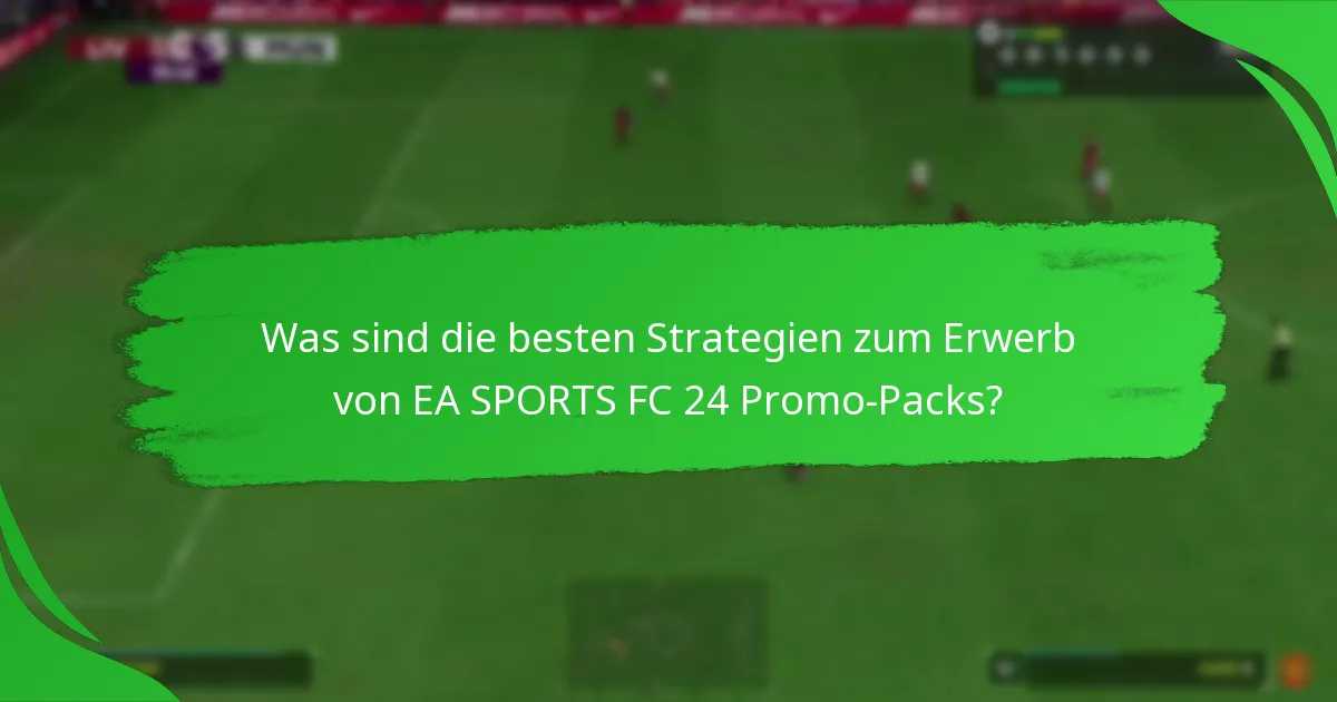 Wann sind EA SPORTS FC 24 Promo-Packs verfügbar?