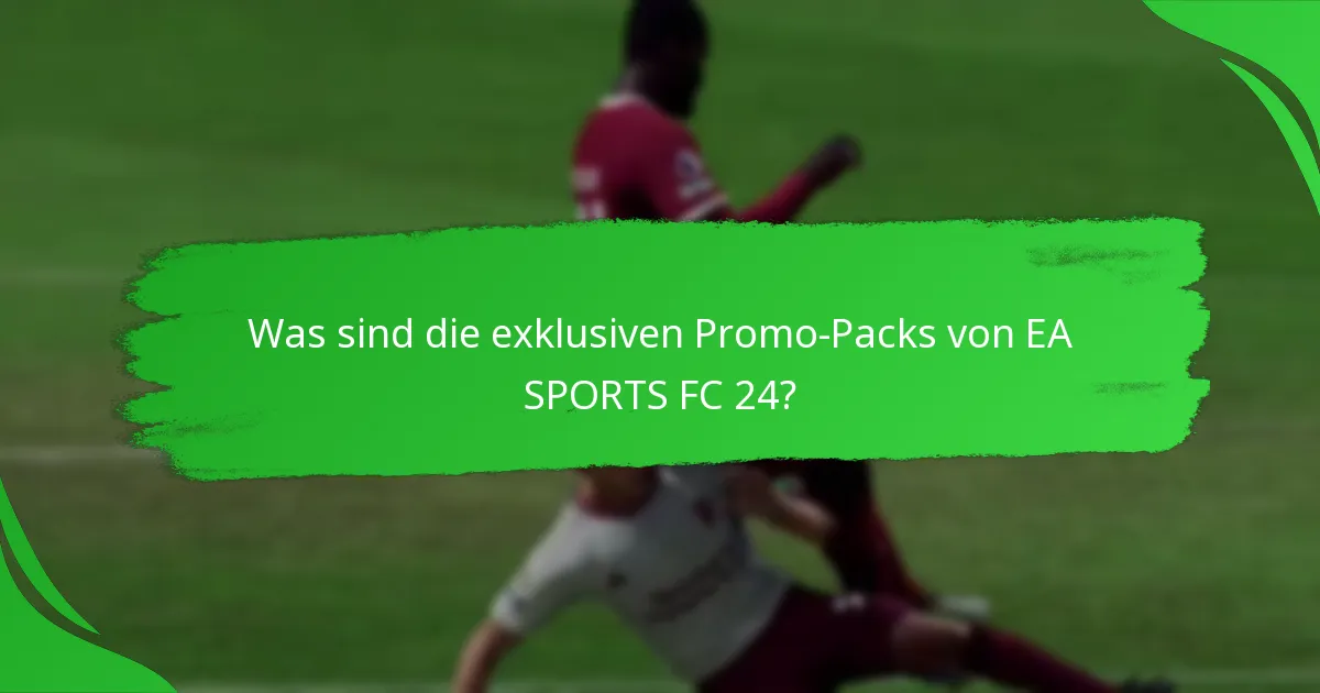 Wie können Spieler die Promo-Packs von EA SPORTS FC 24 beanspruchen?