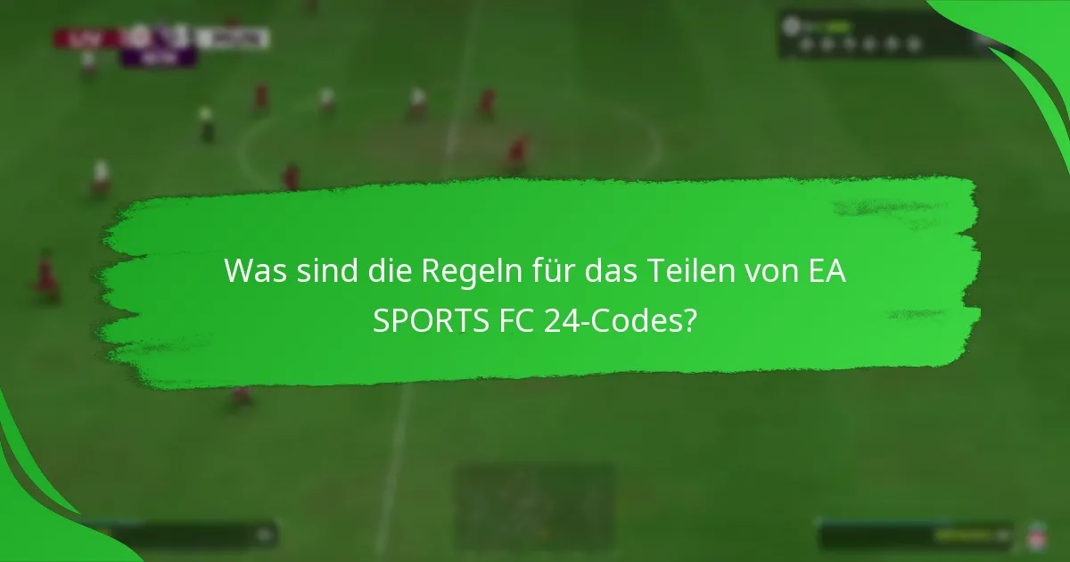 Welche Plattformen unterstützen das Teilen von EA SPORTS FC 24-Codes?