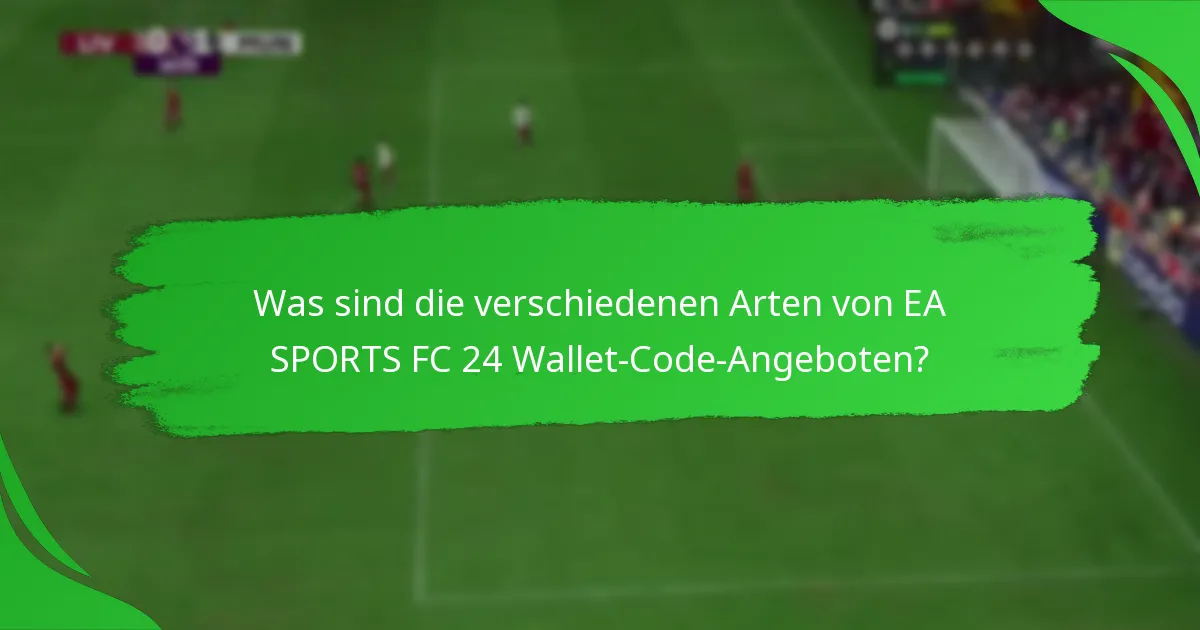 Wie können Benutzer EA SPORTS FC 24 Wallet-Codes einlösen?
