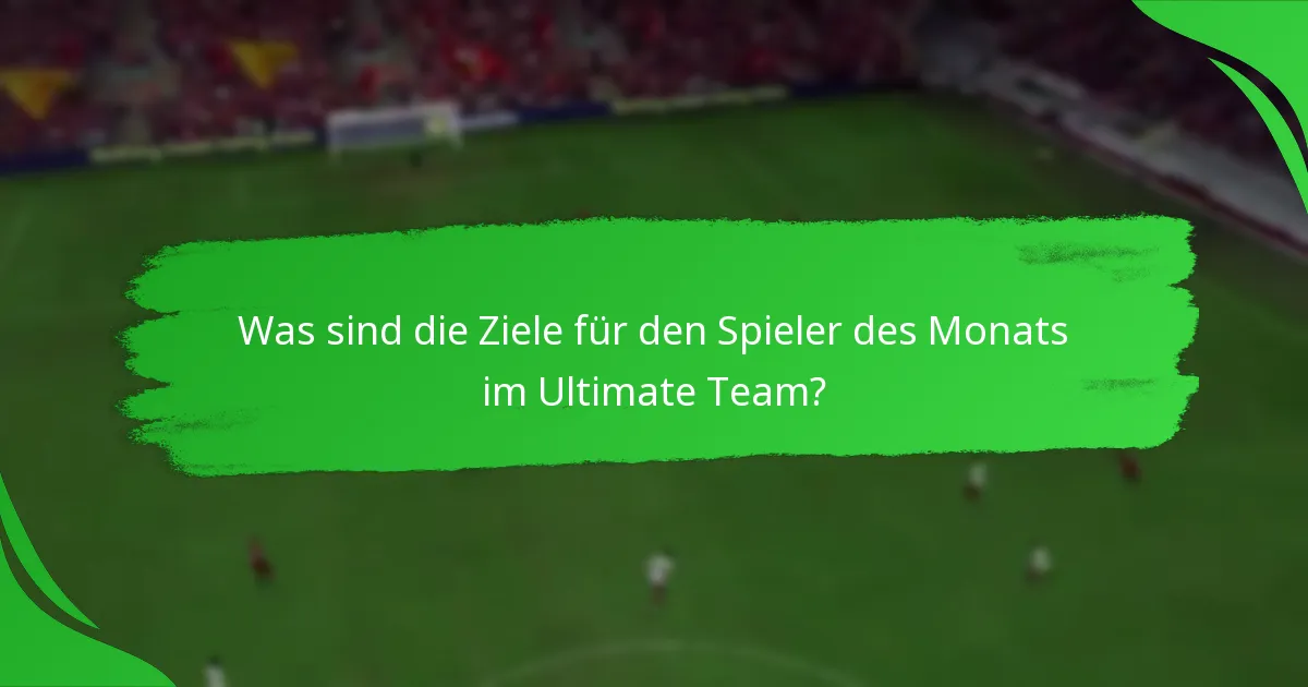 Welche Belohnungen können aus den Zielen für den Spieler des Monats verdient werden?