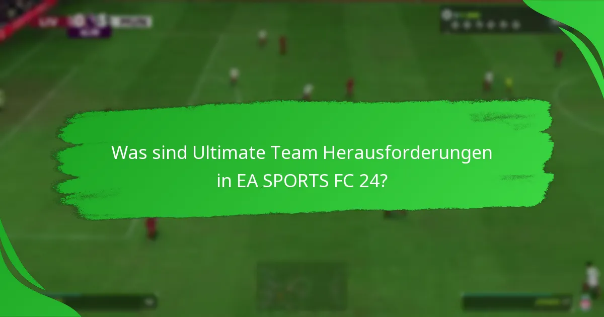 Wie kann man Ultimate Team Herausforderungen effektiv abschließen?