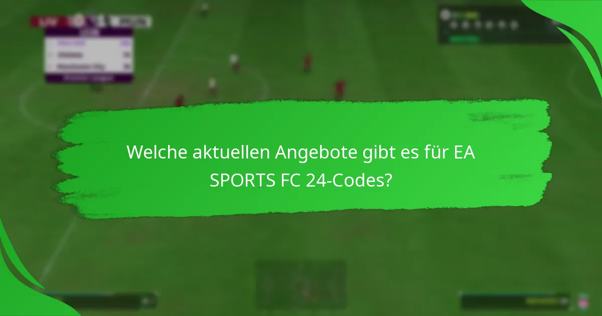 Wie unterscheiden sich die EA SPORTS FC 24-Codes voneinander?
