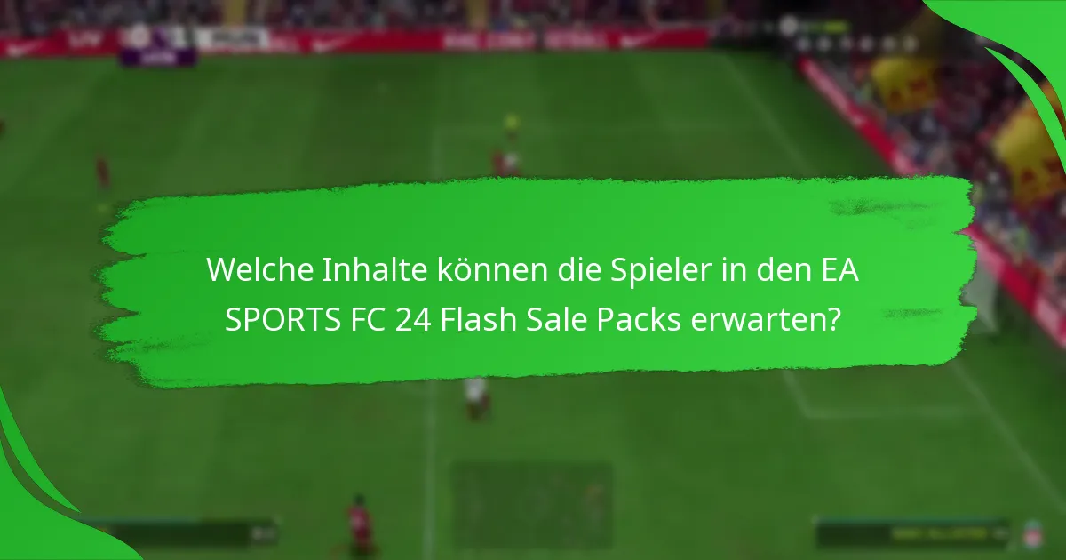 Wie können die Spieler den Wert aus den Flash Sale Packs maximieren?