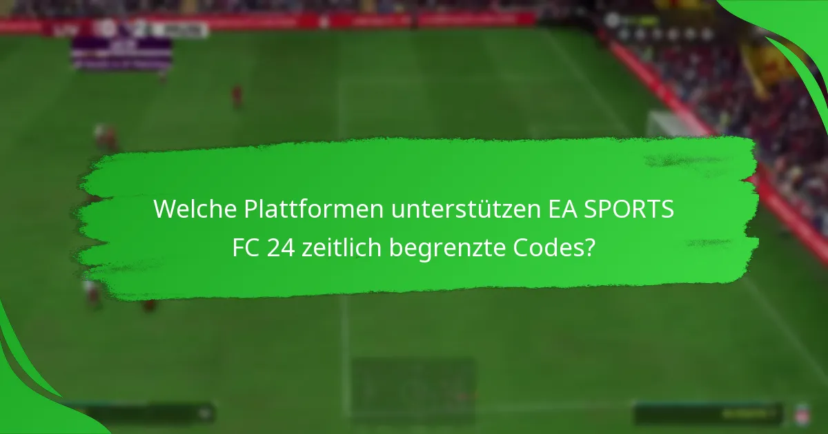 Welche Angebote und Aktionen sind mit EA SPORTS FC 24 Codes verbunden?