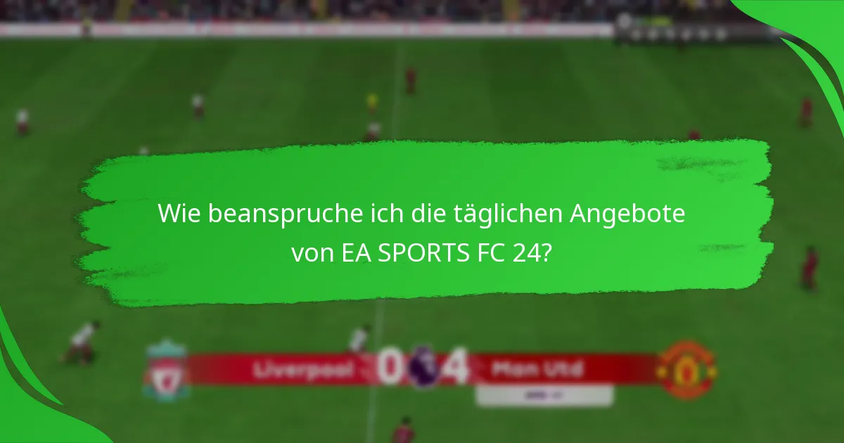 Wie vergleichen sich die täglichen Angebote von EA SPORTS FC 24 mit anderen Spielen?