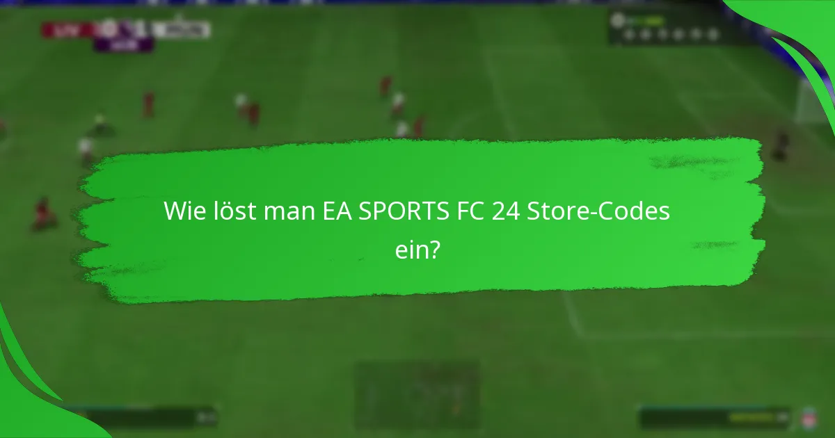 Welche Plattformen unterstützen EA SPORTS FC 24 Store-Codes?