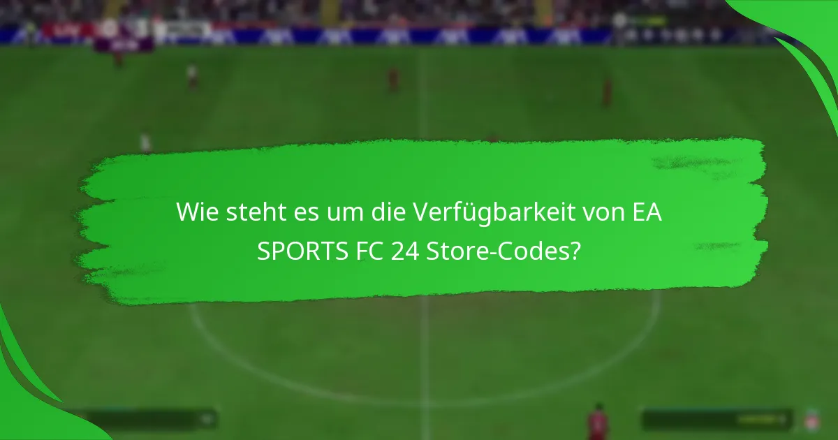 Wie löst man EA SPORTS FC 24 Store-Codes ein?